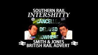 Southern Rail InterShitty  Smith amp Jones British Rail [upl. by Anerroc]