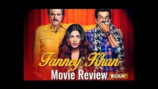 Fanney Khan Movie Review Anil Kapoor Rajkummar Rao impressive film loaded with unnecessary melod [upl. by Ahcim111]