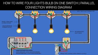 HOW TO WIRE FOUR LIGHTS BULB ON ONE SWITCH  PARALLEL CONNECTION  CIRCUIT WIRING CONNECTION [upl. by Knowlton]