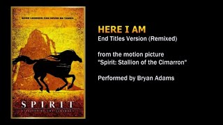 Here I Am  End Titles Remixed from the movie quotSpirit Stallion of the Cimarronquot  Bryan Adams [upl. by Ermentrude882]