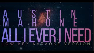 Austin Mahone  All I Ever Need  Low Key Karaoke version [upl. by Ellerehs]