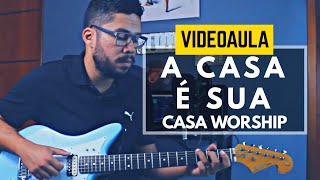 A Casa É Sua  Casa Worship  Video Aula [upl. by Oilime985]