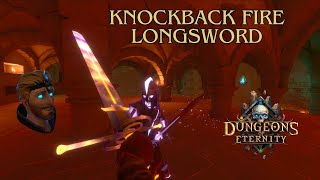 Knockback Fire Longsword Dungeons of Eternity [upl. by Nnylecoj]