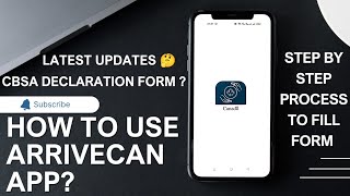 HOW TO USE ARRIVECAN APP  FULL INFORMATION ABOUT ADVANCED CBSA DECLARATION FORM  ARRIVE CAN  🇨🇦 [upl. by Notterb]