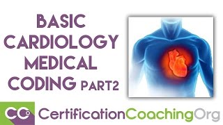 Medical Coding Basics — Cardiology Part 2 [upl. by Yelnoc]