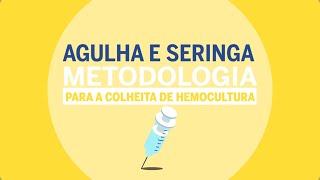 COLHEITA DE HEMOCULTURA AGULHA E SERINGA [upl. by Benisch]