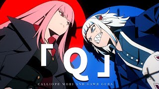 Calliope Mori X Gawr Gura 「Q」 한글번역 [upl. by Najram639]