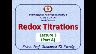 Redox Titration Lec3  Part A by Assoc Prof Mohamed ElAwady [upl. by Wenonah577]