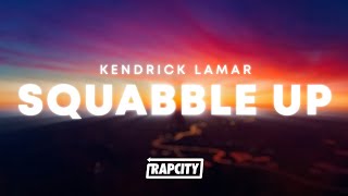 Kendrick Lamar  squabble up Lyrics [upl. by Niamreg210]