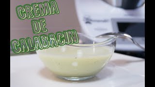 CREMA DE CALABACIN THERMOMIX [upl. by Ariat852]