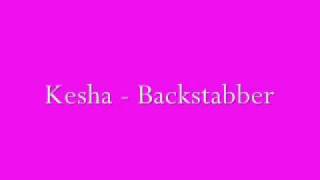 Kesha  Backstabber  Lyrics in Desciption [upl. by Adnanref]