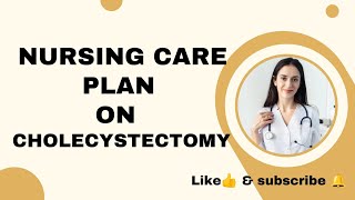 Nursing care plan on CHOLECYSTECTOMY careplan nursingcareplan subscribe nursinglife nursing [upl. by Ardnekahs]