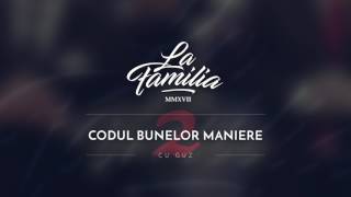 La Familia  Codul Bunelor Maniere cu GUZ [upl. by Aitam]