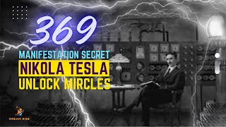 Discover the 369 Tesla Manifestation Secret Unlock Miracles [upl. by Crelin]