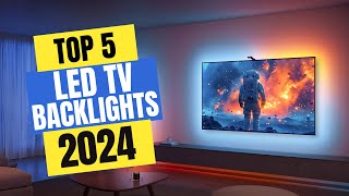 Best LED TV Backlights 2024  Which LED TV Backlight Should You Buy in 2024 [upl. by Audsley]