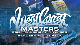 Episode 6  Replacing Wiper Blades amp Fluid Check  West Coast Masters [upl. by Bronwen360]