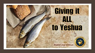 Giving It ALL To Yeshua  Rabbi Joe Vitkus  SAT 30 MAR 2024  Taklifeorg [upl. by Yazbak880]