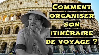 Comment organiser son itinéraire de voyage [upl. by Diskin]