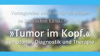 Medizin für die Bürger quotTumor im Kopfquot  Symptome Diagnostik und Therapie [upl. by Emirac235]