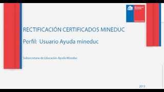 Rectificación Certificados Mineduc [upl. by Eiramyelhsa278]