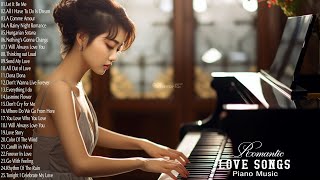 Best Relaxing Piano Love Songs Instrumental Playlist  100 Best Romantic Piano Love Songs Collection [upl. by Raynard]