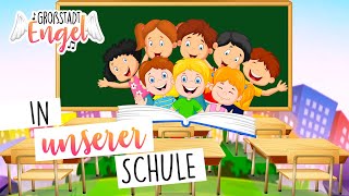 In unserer Schule  Schulsong  Grundschul Lied  GroßstadtEngel [upl. by Neeka]