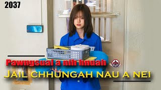 PAWNGSUAL A NIH HNUAH JAIL CHHUNGAH NAU A NEI  2037  MIZO MOVIE RECAP [upl. by Kcirtemed920]