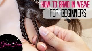 How to Braid in Weave FOR BEGINNERS [upl. by Katt]