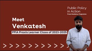 PPIA Praxis Learner  Venkatesh  Meet The Class of 20232025 [upl. by Maloney]