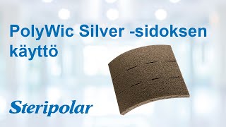 PolyWic Silver syvähaavasidoksen käyttö [upl. by Ailat673]