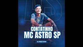 CONTATINHO  MC ASTRO SP DJ PING PONG [upl. by Ainesy]