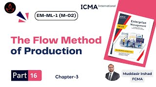 Part 16 Chapter3 The Process flow Method of Production  EM  ICMA Muddasir Irshad FCMA [upl. by Shifrah]