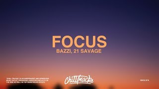 Bazzi – Focus Lyrics ft 21 Savage [upl. by Manara741]