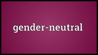 Genderneutral Meaning [upl. by Seiber]