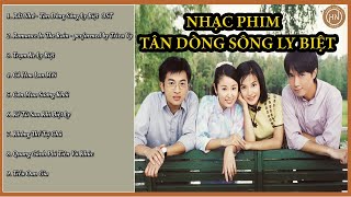 Tổng Hợp Nhạc Phim Tân Dòng Sông Ly Biệt  Biệt Khúc Chờ Nhau  Kí Ức Phim Thế Hệ 8X 9X [upl. by Noletta824]