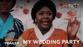 My Wedding Party Yoruba Movie 2024  Official Trailer  Now Showing On ApataTV [upl. by Enimrac904]