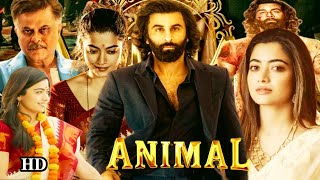 Animal 2023 Full MovieRashmika MandannaRanbir KapoorAnil KapoorBobby Deol Review Details [upl. by Barthol]