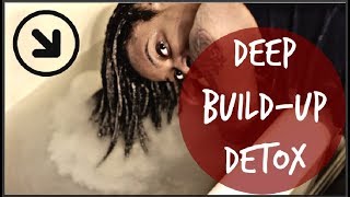 GETTING BUILDUP OUT MY LOCS  DEEP CLEANING DETOX [upl. by Demmy]