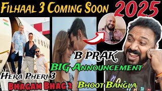 Filhaal 3 Coming Soon  Akshay Kumar B Praak  Singh Is King 2  Hera Pheri 3  Bhagam Bhag 2 Soon [upl. by Saba234]