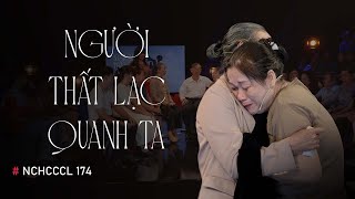 NCHCCCL 174 NGƯỜI THẤT LẠC QUANH TA [upl. by Milano486]