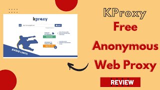 KProxy Free Anonymous Web Proxy Review  Custom Portable Browser [upl. by Judus]