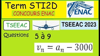 Concours ENAC TSEAAC 2023  questions 5 à 9  suites arithméticoterminale STI2D [upl. by Jeremiah593]