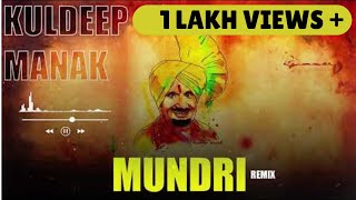 MUNDRI  KULDEEP MANAK Remix  Kunwar Brar  Kuldip Manak Songs  Best of Kuldeep Manak [upl. by Crandale]