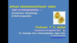 Foraminifera Introduction Morphology amp Wall Comp Micropaleontology Series Prof PK Kathal [upl. by Aidnama]