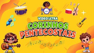 CORINHOS PENTECOSTAIS  Videoletra [upl. by Nylodnarb247]