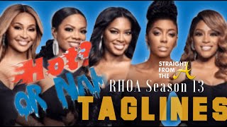 RHOA Season 13 Tag Lines  Hot 🔥 Or Nah 👎 [upl. by Divod]