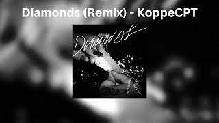 KoppeCPT  DiamondsRemix [upl. by Priebe]