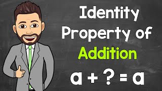 Identity Property of Addition  Math with Mr J [upl. by Ynogoham]