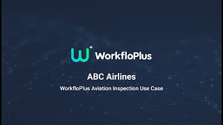 WorkfloPlus Aviation Inspection Use Case [upl. by Goldshell]