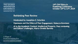 Rethinking Peer Review  GW Ethics in Publishing Conference 2024 [upl. by Nazario]